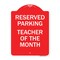 Signmission Reserved Parking-Teacher of Month, Red & White Aluminum Architectural Sign, 18" x 24", RW-1824-23142 A-DES-RW-1824-23142 - alternate 1